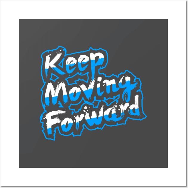 Keep Moving Forward Wall Art by wearthistee